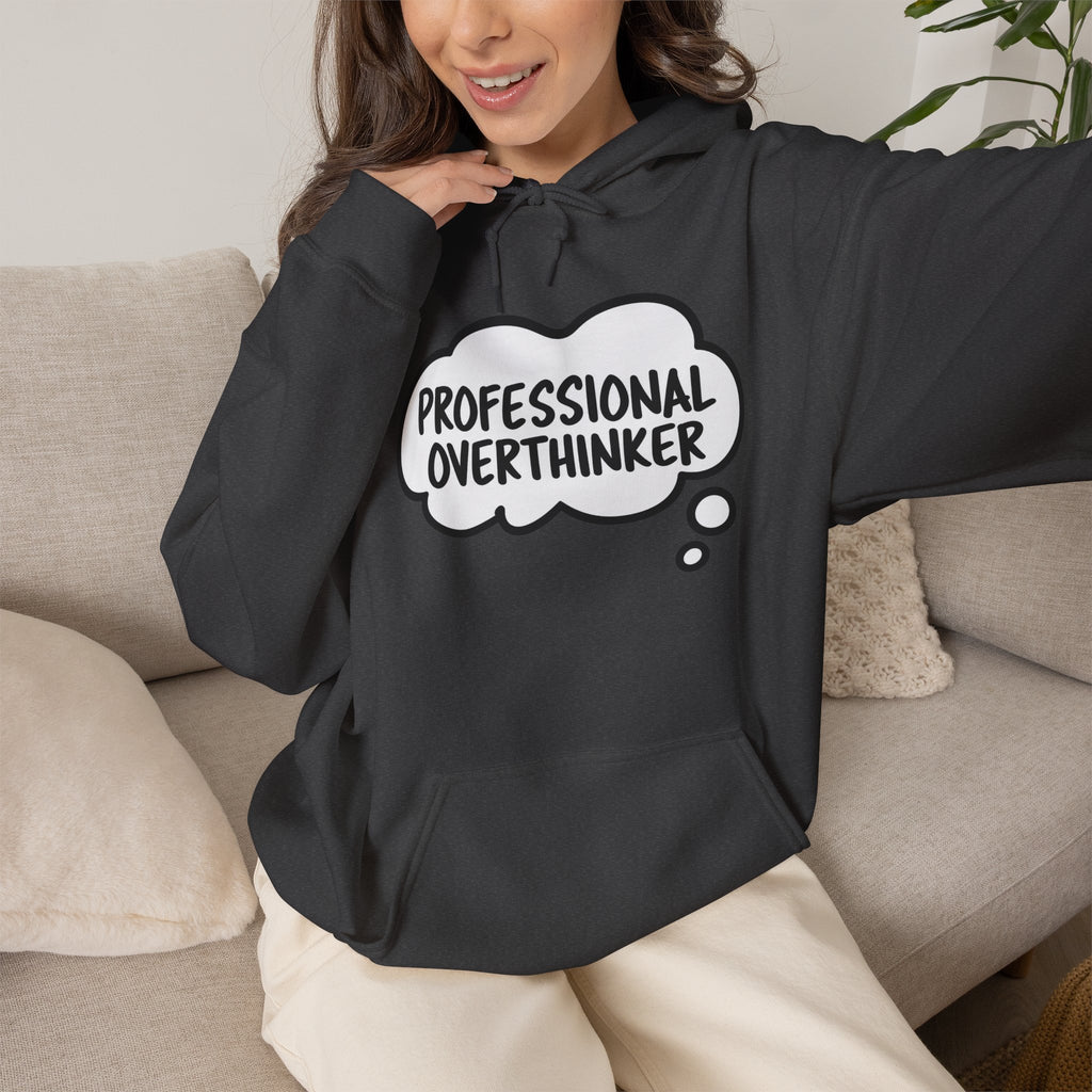 Professional Overthinker Hoodie - Funny Thought Bubble Sweatshirt for Overthinkers