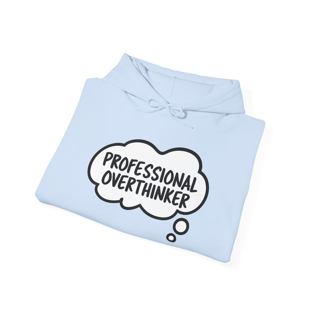 Professional Overthinker Hoodie - Funny Thought Bubble Sweatshirt for Overthinkers