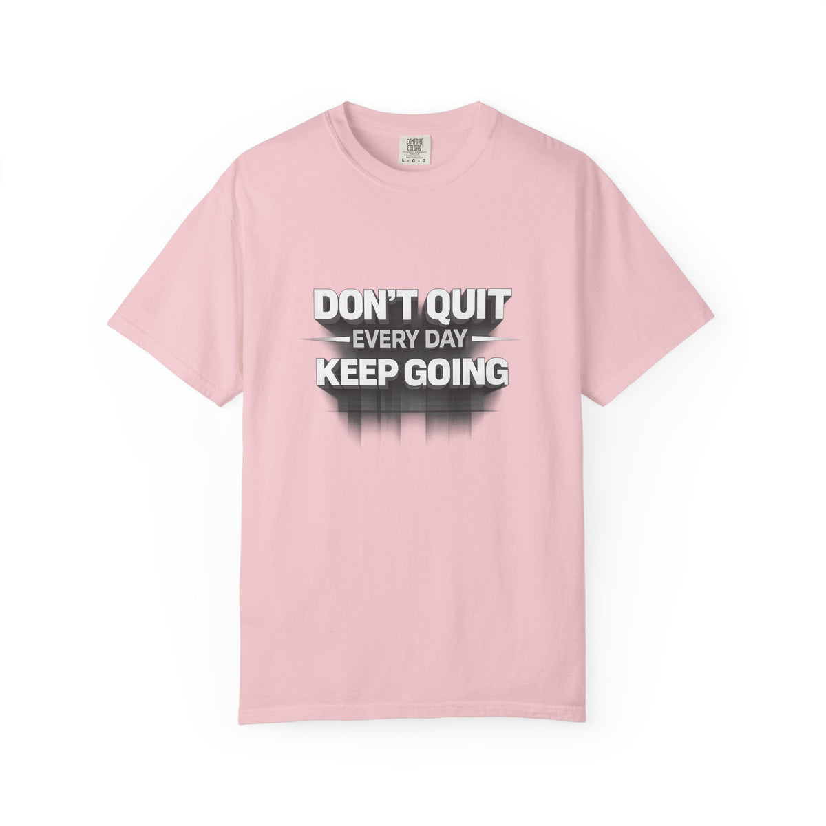 Motivational T-Shirt - "Don't Quit Every Day, Keep Going" Inspirational Tee