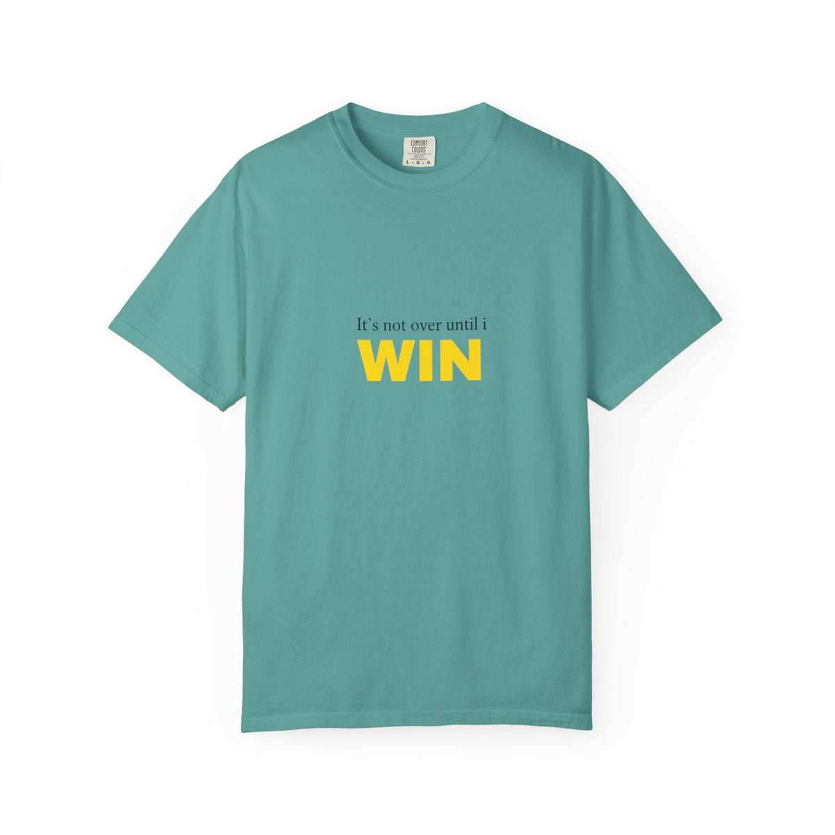 Motivational T-Shirt — "It’s Not Over Until I WIN" Bold Yellow Graphic