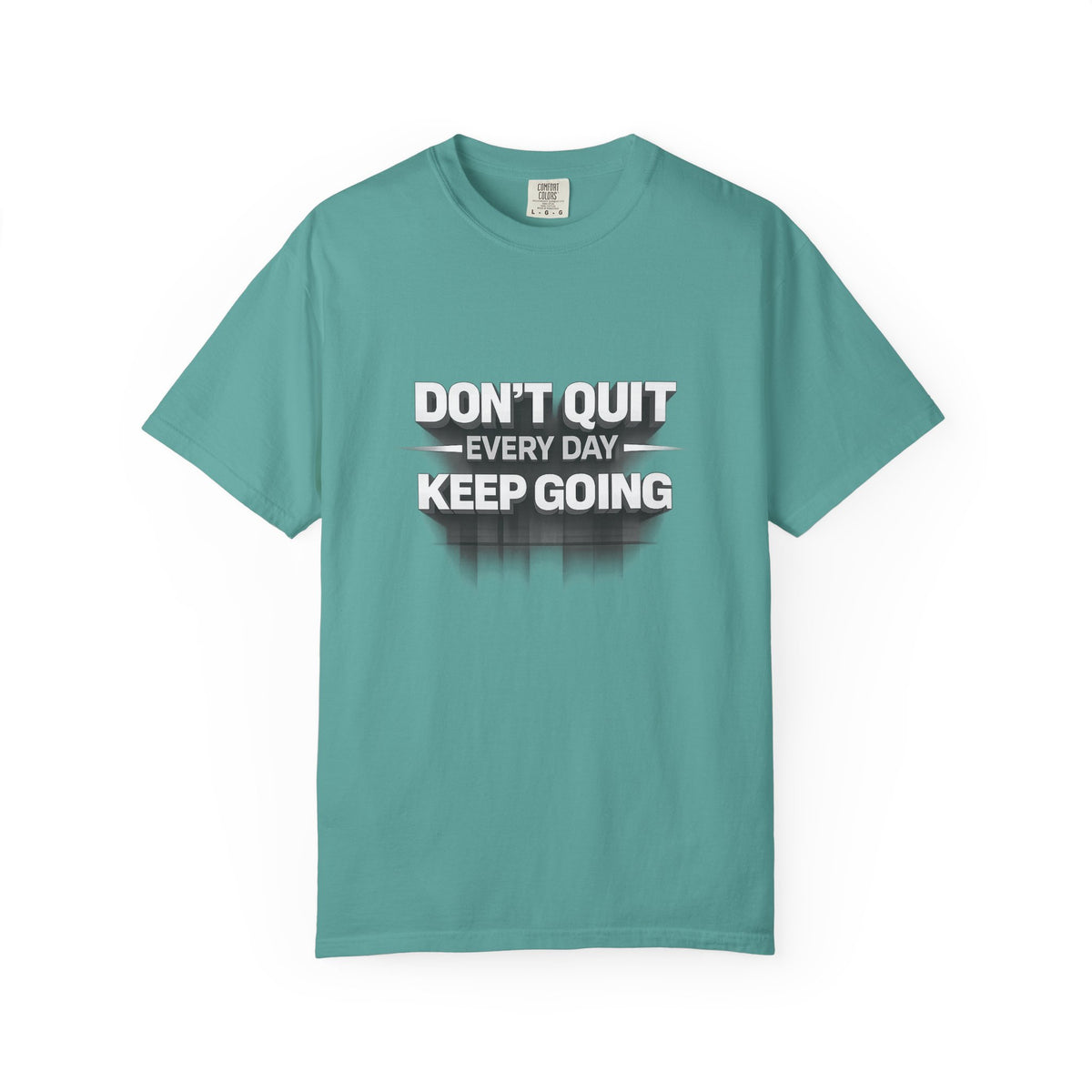 Motivational T-Shirt - "Don't Quit Every Day, Keep Going" Inspirational Tee