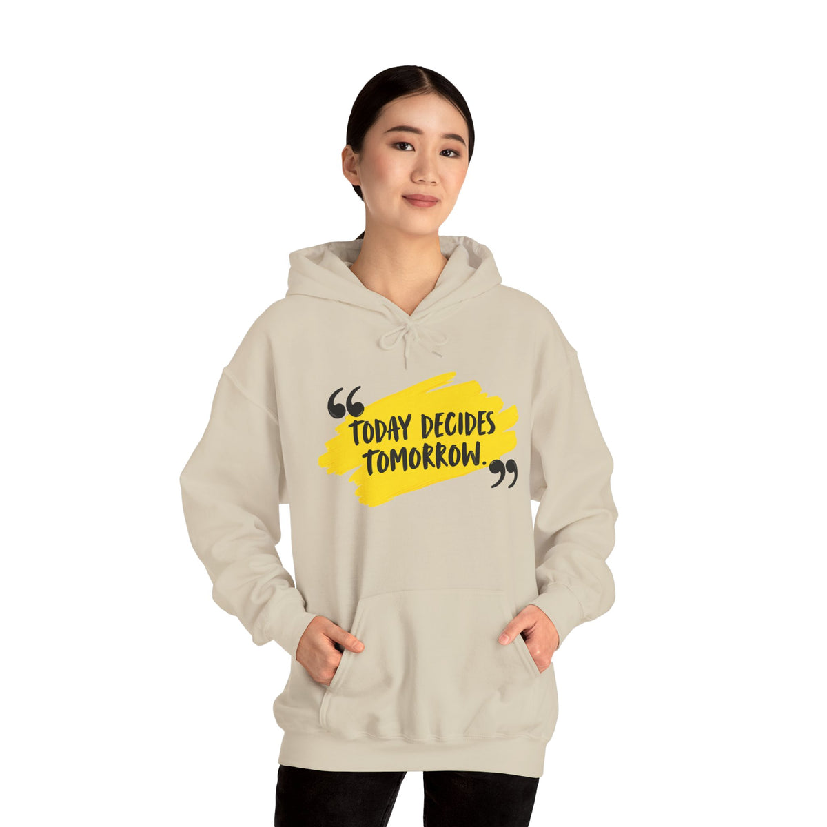 Today Decides Tomorrow Hoodie — Motivational Quote Pullover