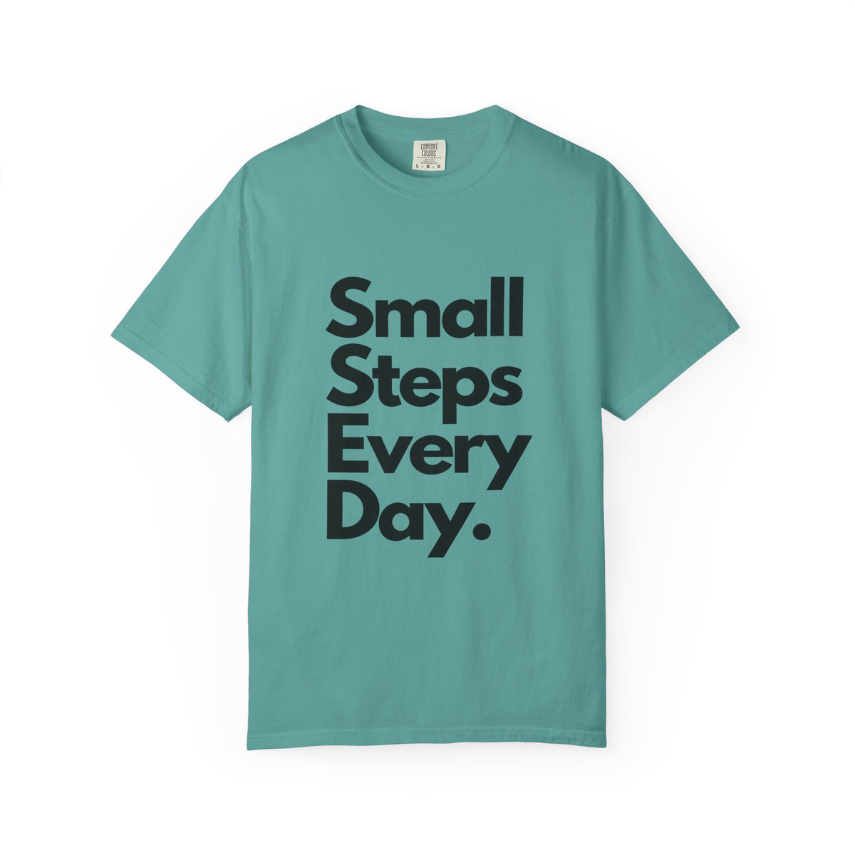 Motivational Tee — “Small Steps Every Day.” Inspirational Casual T-Shirt