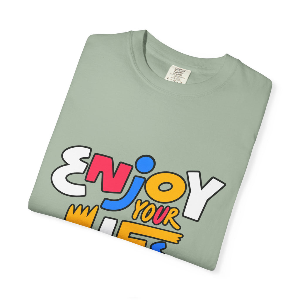 Enjoy Your Life Graphic T-Shirt