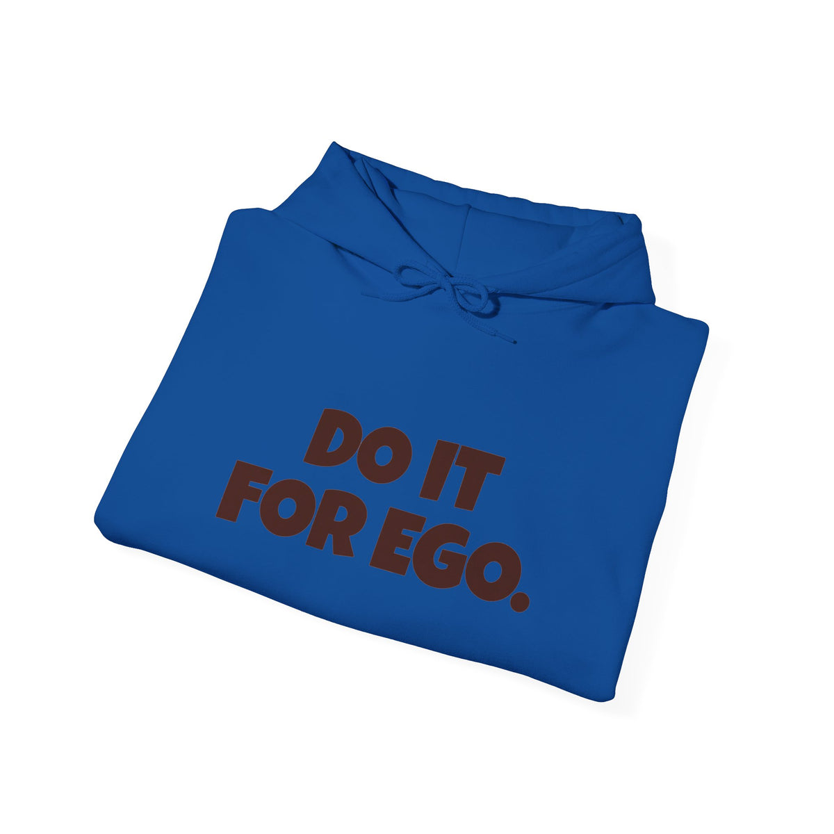 Do It For Ego Hoodie — Bold Graphic Statement Sweatshirt