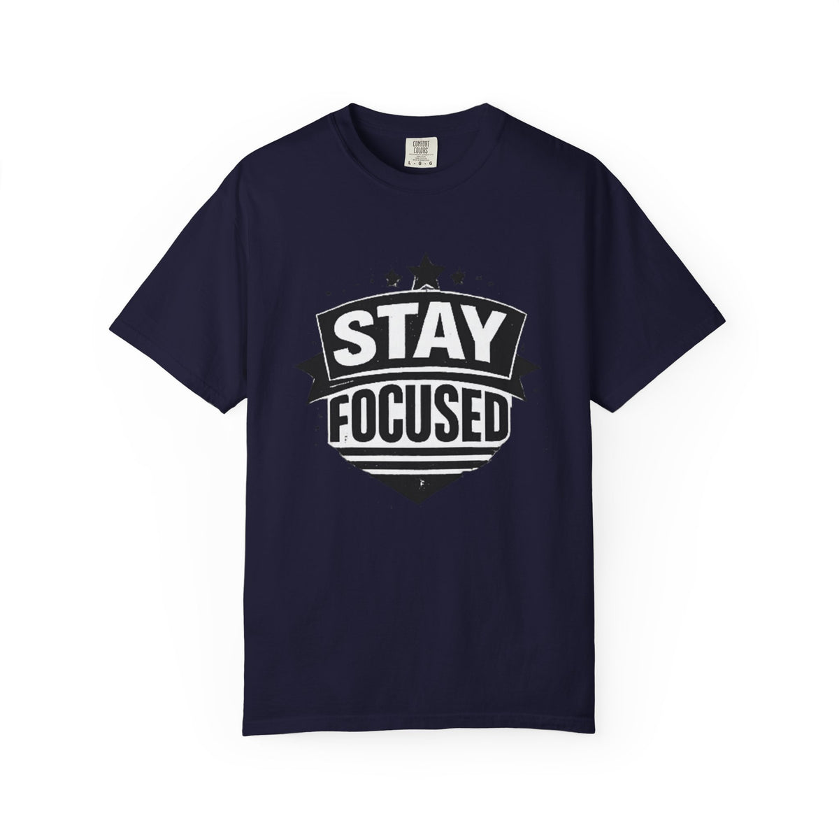Stay Focused T-Shirt — Motivational Graphic Tee
