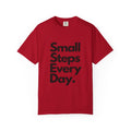 Motivational Tee — “Small Steps Every Day.” Inspirational Casual T-Shirt