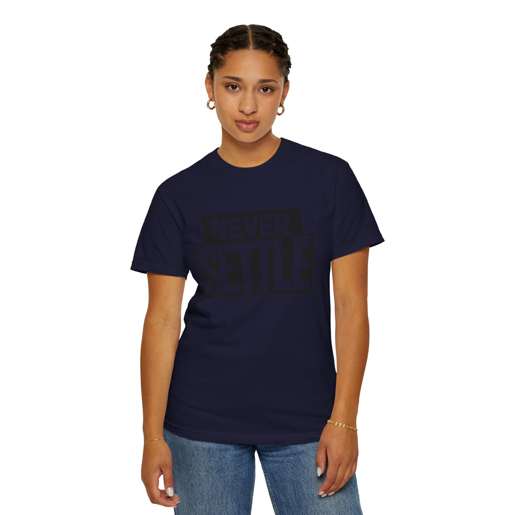 Never Settle T-Shirt — Bold Motivational Graphic Tee