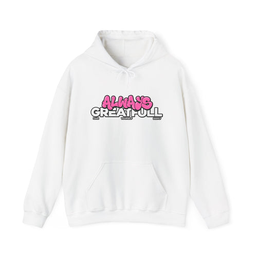 Always Great Full Hoodie — Positive Graphic Pullover