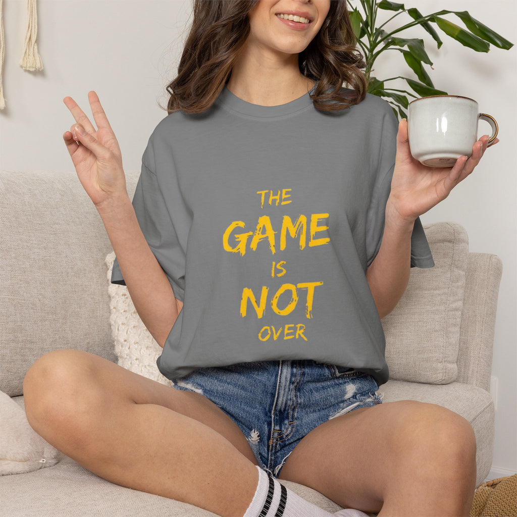 T-Shirt — “The Game Is Not Over” Motivational Graphic Tee