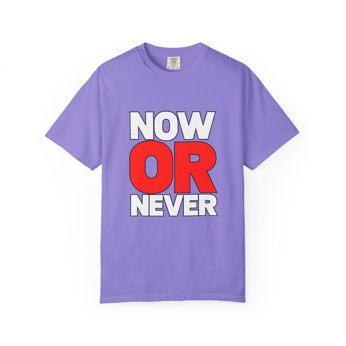 Now Or Never T-Shirt — Motivational Graphic Tee