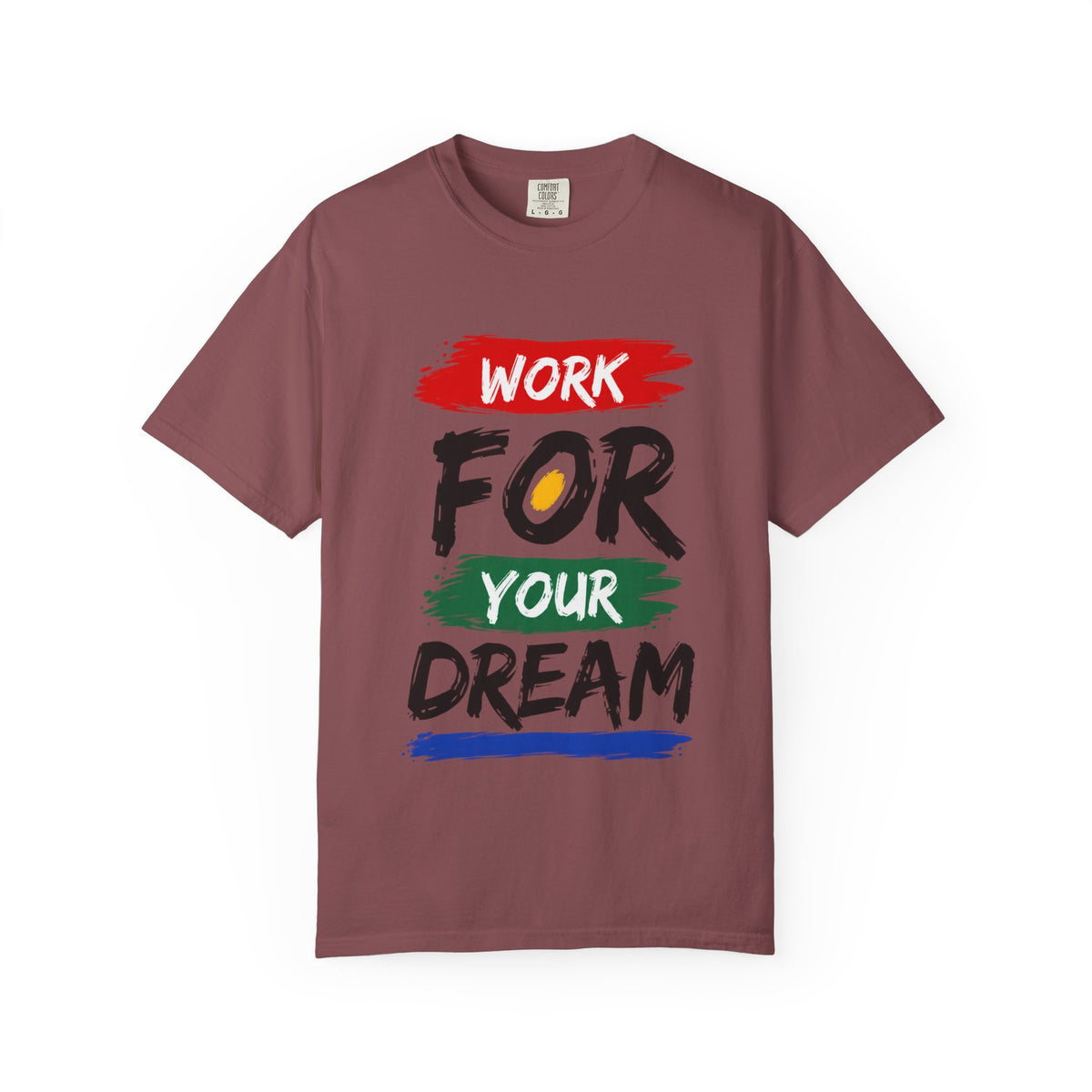 Work For Your Dream Inspirational T-Shirt