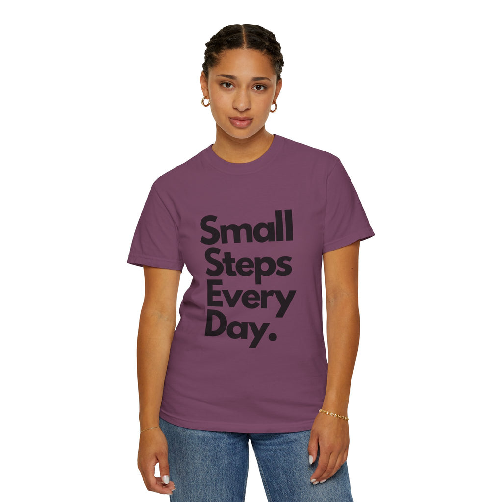 Motivational Tee — “Small Steps Every Day.” Inspirational Casual T-Shirt
