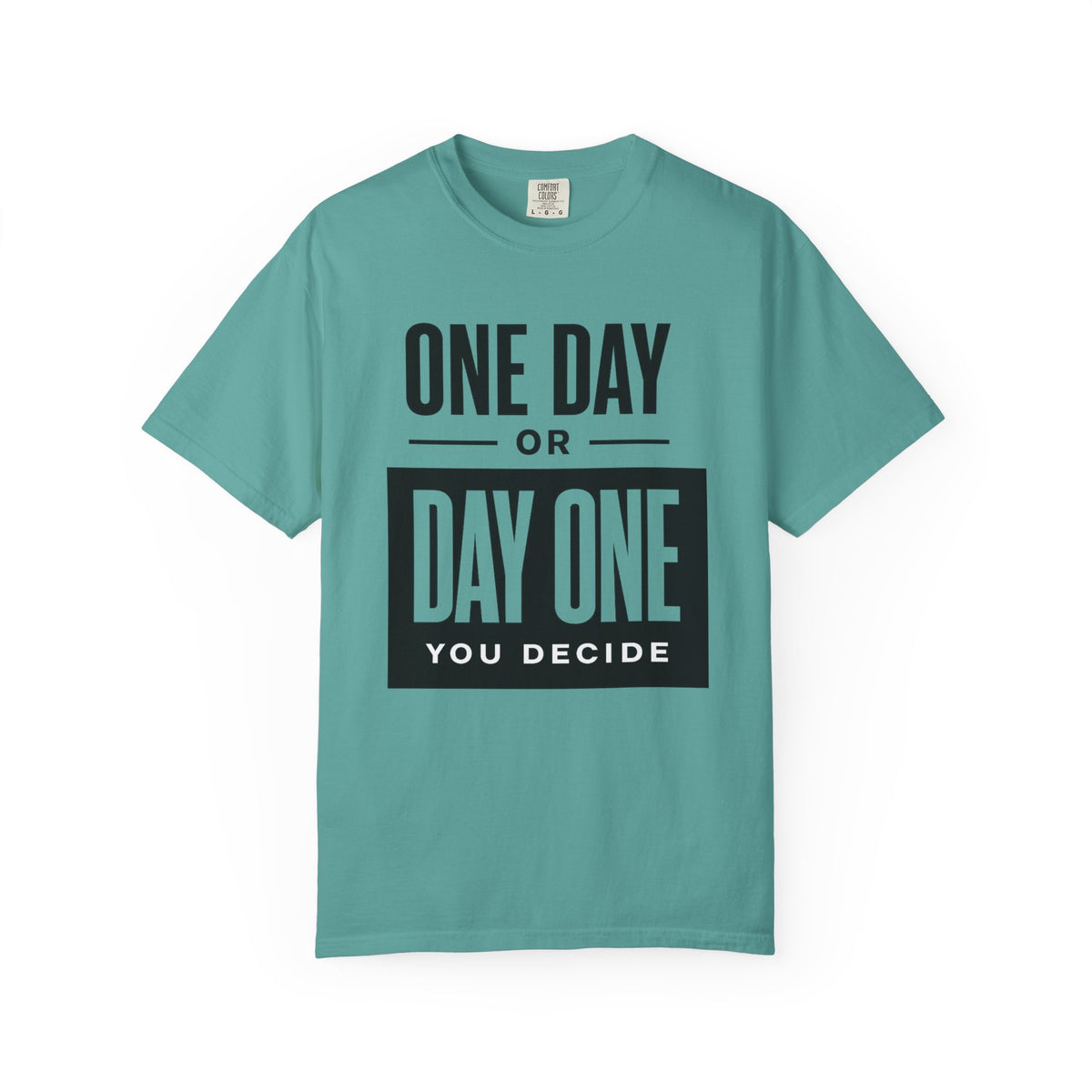 One Day or Day One Motivational T-Shirt