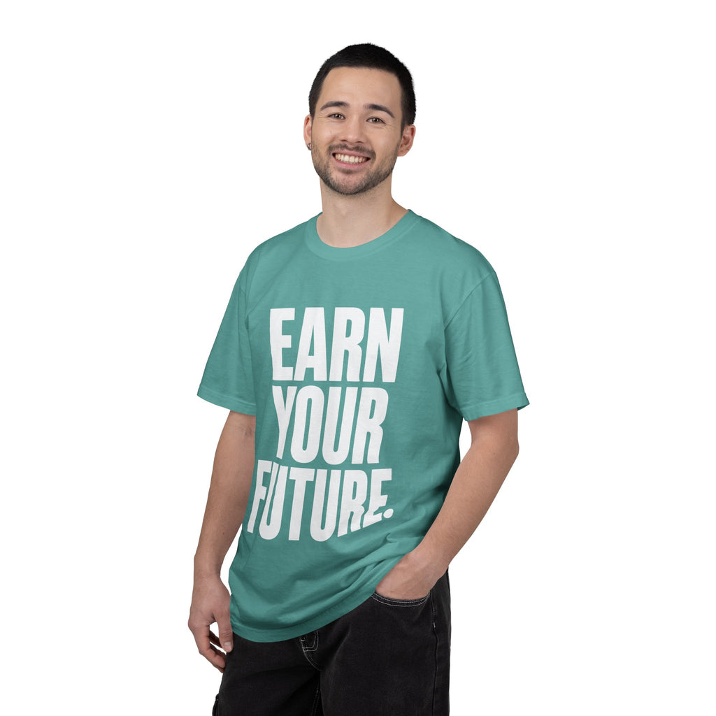 Earn Your Future T-Shirt — Motivational Graphic Tee for Goal-Getters