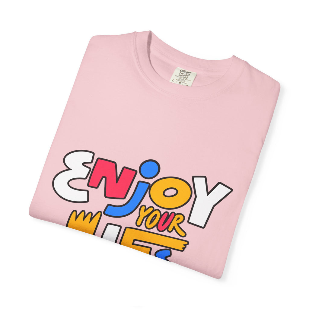 Enjoy Your Life Graphic T-Shirt