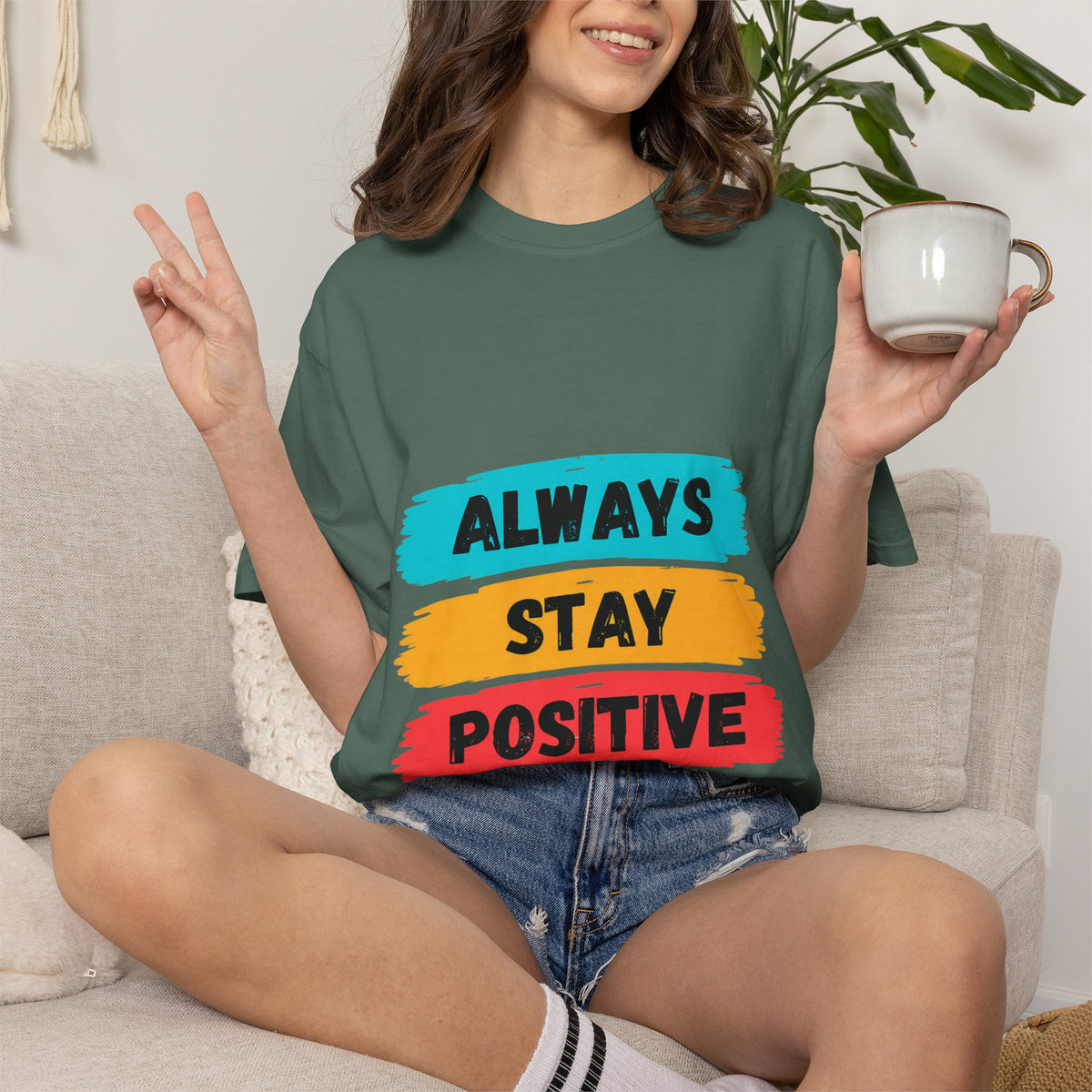 Always Stay Positive T-Shirt — Inspirational Graphic Tee