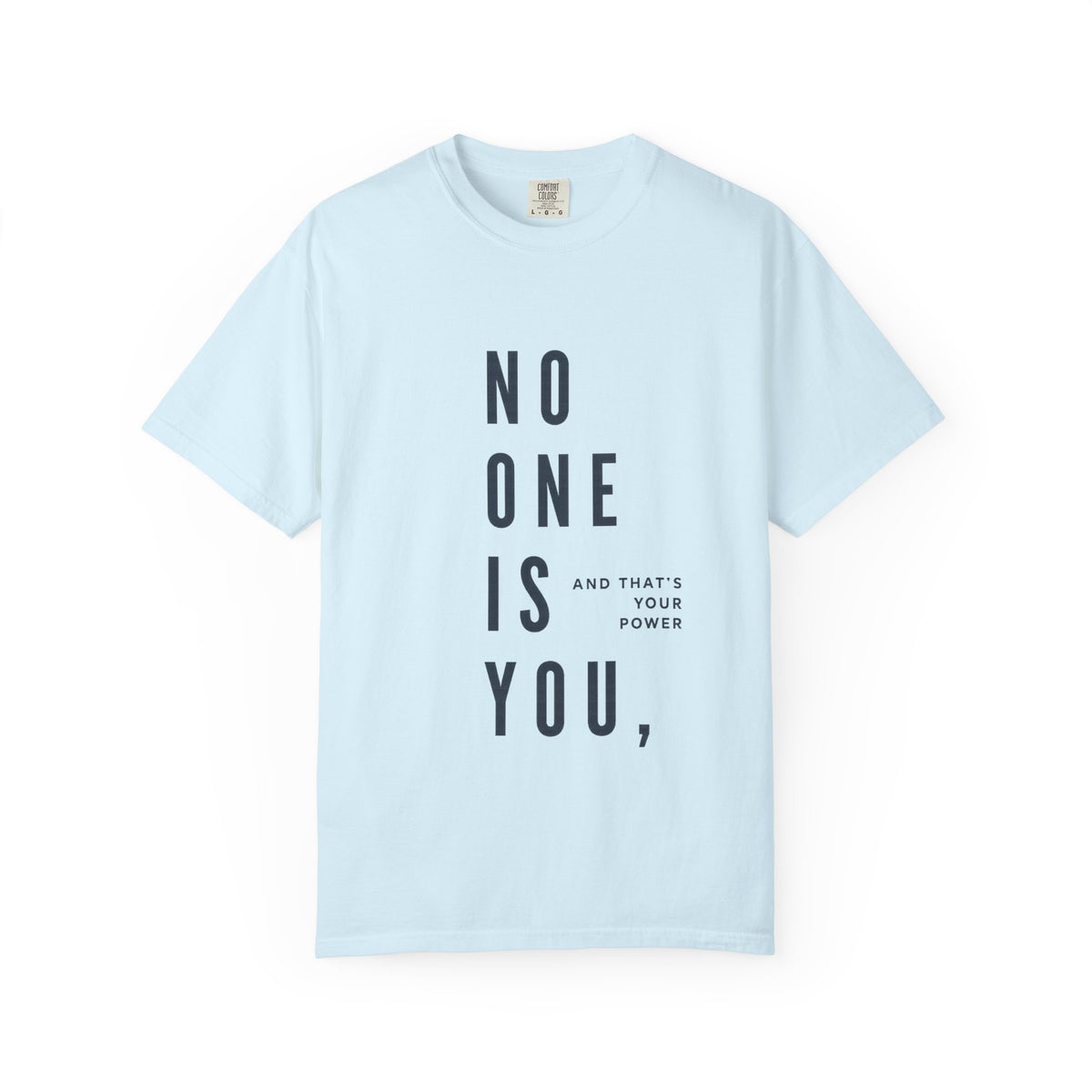 No One Is You Tee — Inspirational Minimalist Graphic T-Shirt