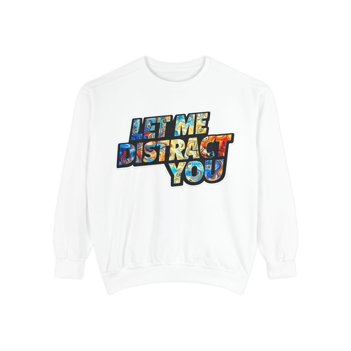 Let Me Distract You Sweatshirt — Colorful Retro Graphic Crewneck