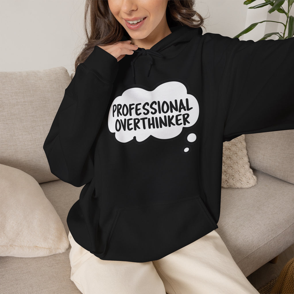 Professional Overthinker Hoodie - Funny Thought Bubble Sweatshirt for Overthinkers
