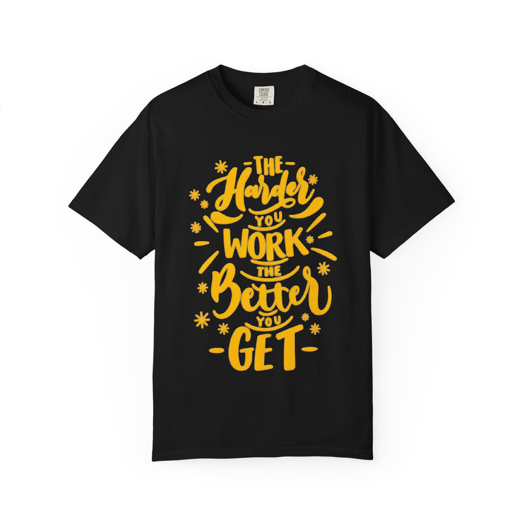 Motivational T-Shirt — "The Harder You Work The Better You Get" Graphic Tee