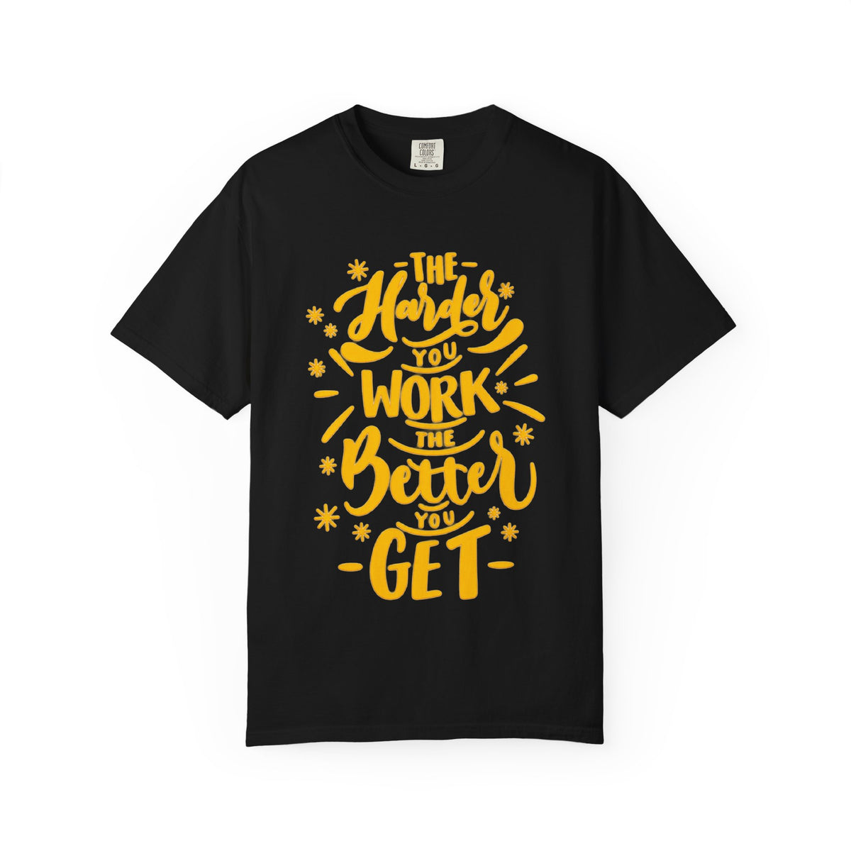 Motivational T-Shirt — "The Harder You Work The Better You Get" Graphic Tee