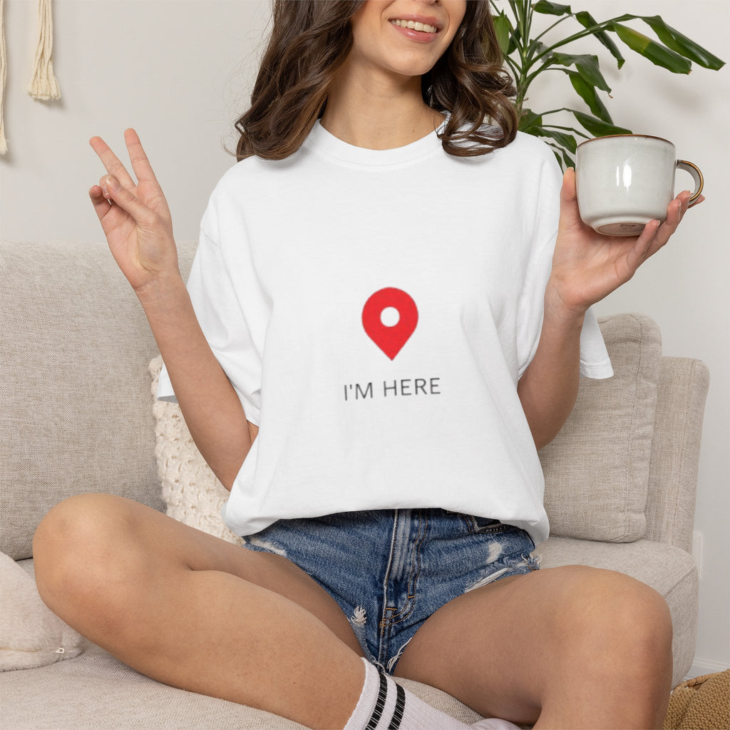 I’m Here T‑Shirt — Location Pin Graphic Tee