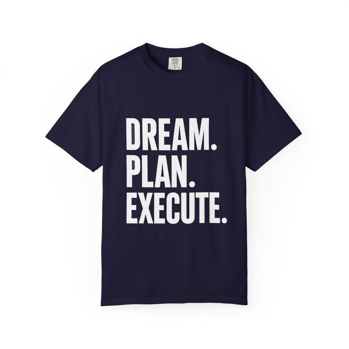 Dream. Plan. Execute. T-Shirt — Motivational Graphic Tee