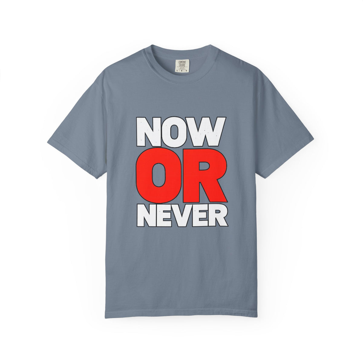 Now Or Never T-Shirt — Motivational Graphic Tee