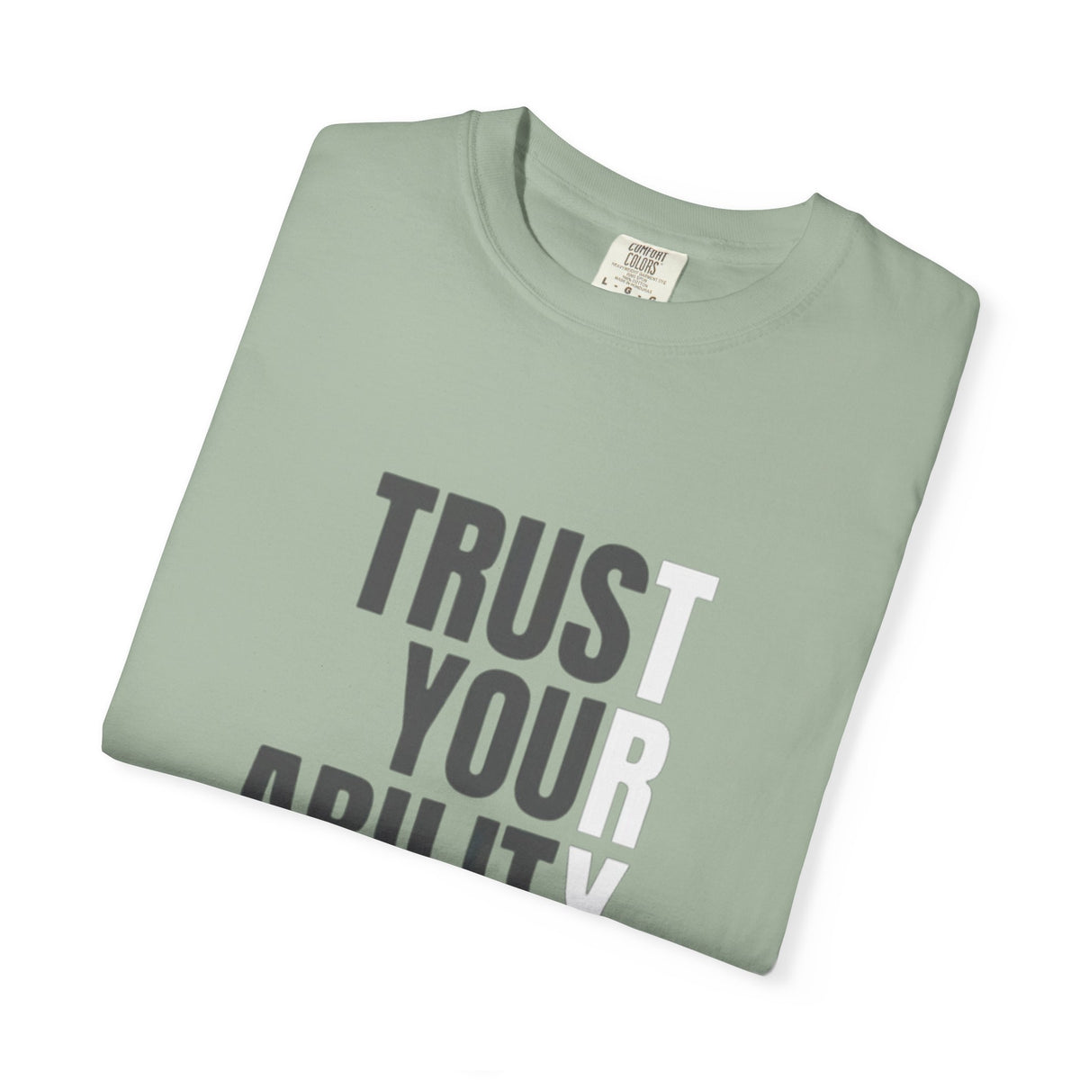 Trust Your Ability T-Shirt — Motivational Graphic Tee