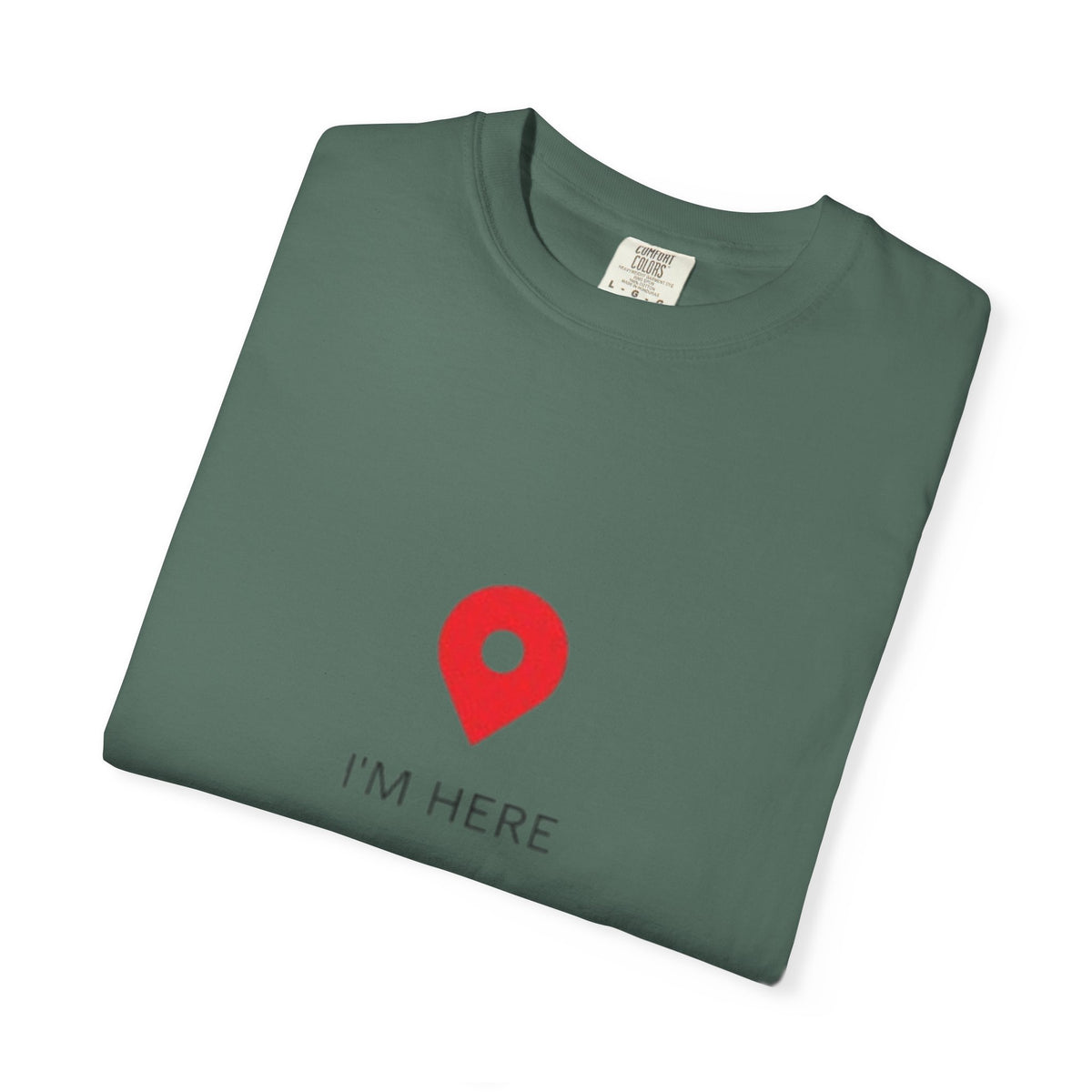 I’m Here T‑Shirt — Location Pin Graphic Tee