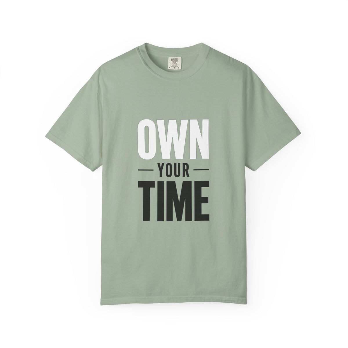 Own Your Time T-Shirt — Motivational Graphic Tee