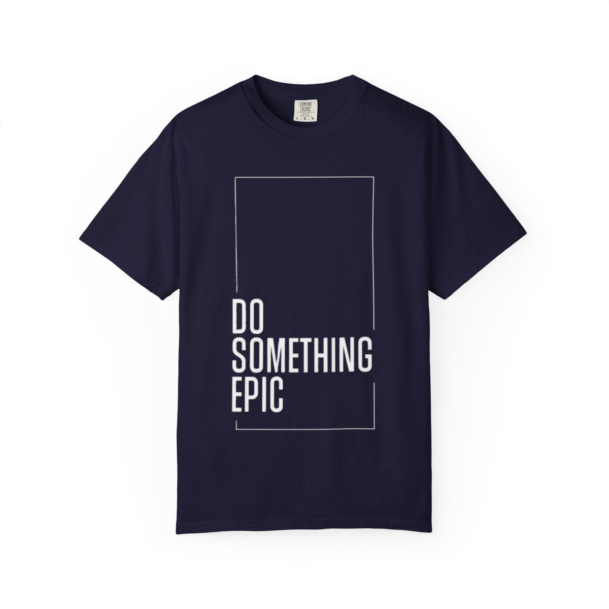 Do Something Epic T-Shirt — Motivational Graphic Tee