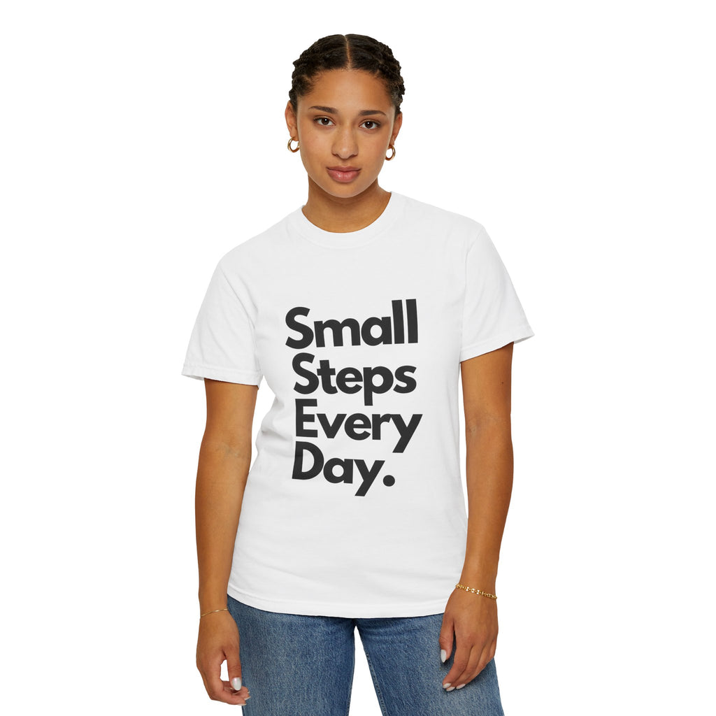 Motivational Tee — “Small Steps Every Day.” Inspirational Casual T-Shirt