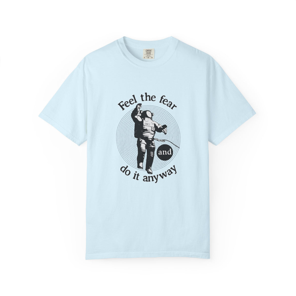 Astronaut 'Feel the Fear and Do It Anyway' Graphic T‑Shirt