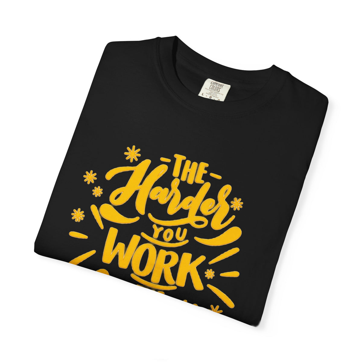Motivational T-Shirt — "The Harder You Work The Better You Get" Graphic Tee