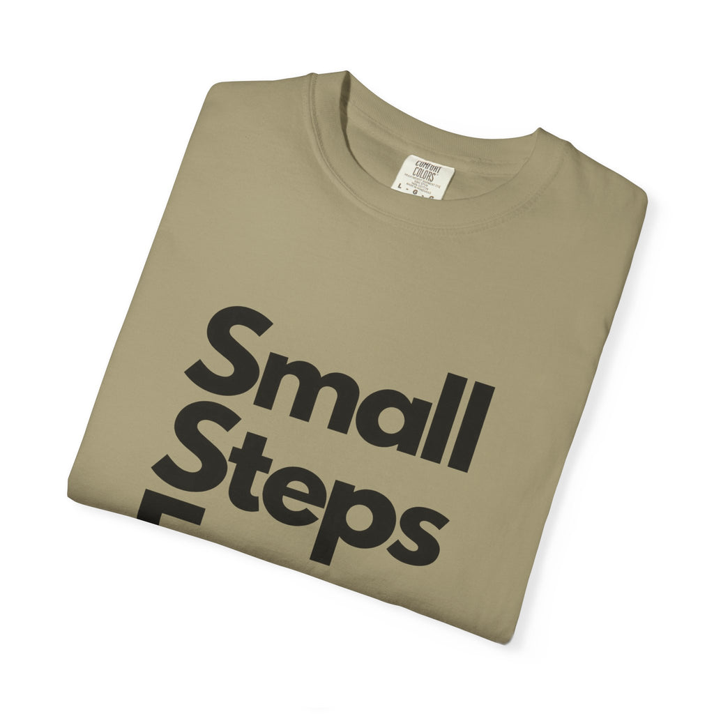 Motivational Tee — “Small Steps Every Day.” Inspirational Casual T-Shirt