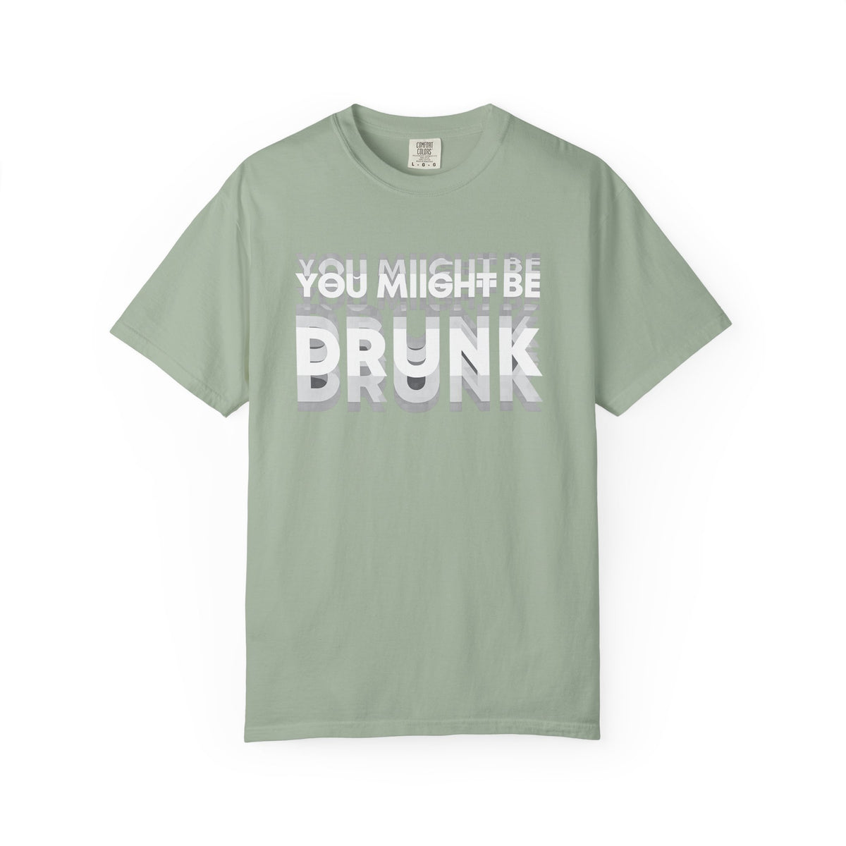 T-Shirt — "You Might Be Drunk" Distressed Text Graphic Tee