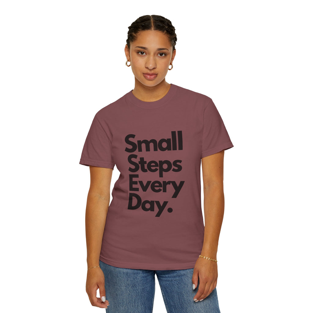 Motivational Tee — “Small Steps Every Day.” Inspirational Casual T-Shirt