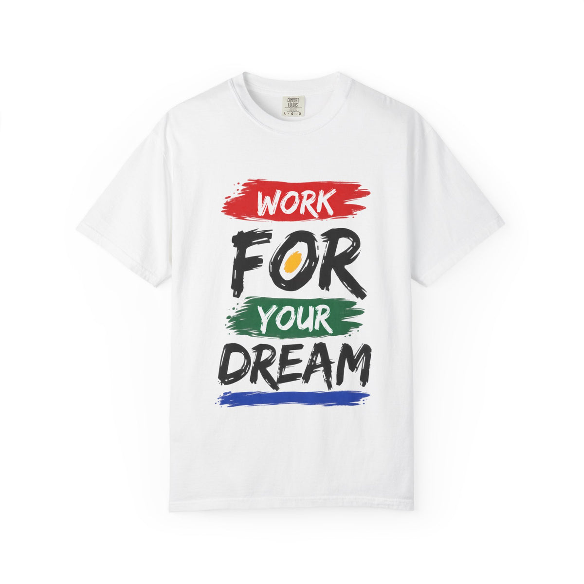 Work For Your Dream Inspirational T-Shirt