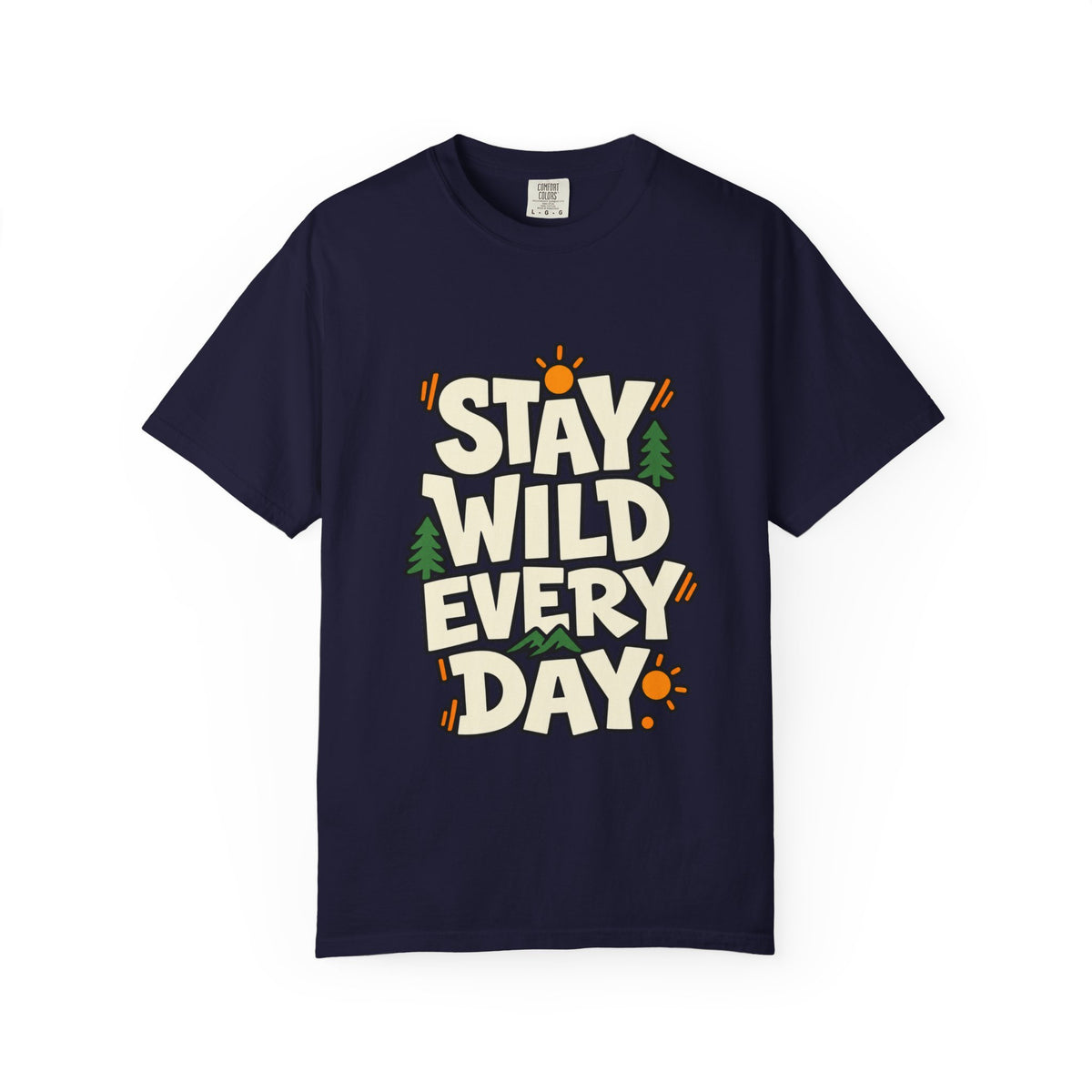 Stay Wild Every Day T-Shirt — Outdoor Adventure Graphic Tee