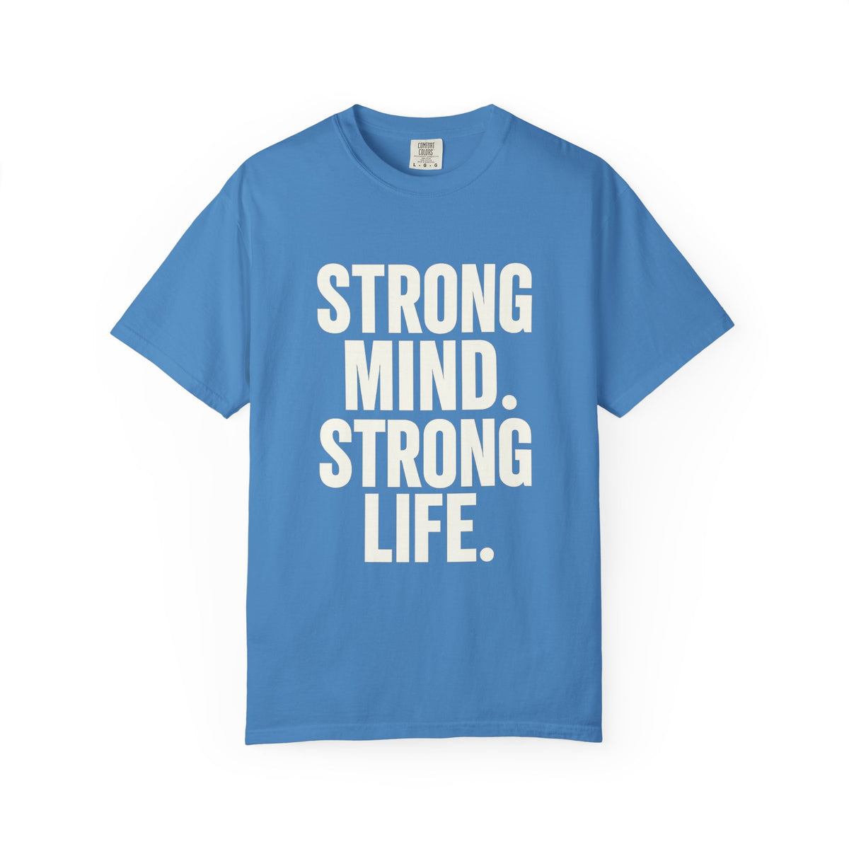 Strong Mind Strong Life Tee — Motivational Graphic T-Shirt