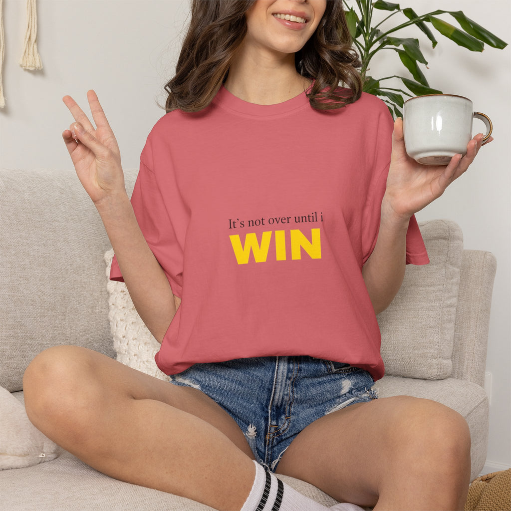 Motivational T-Shirt — "It’s Not Over Until I WIN" Bold Yellow Graphic