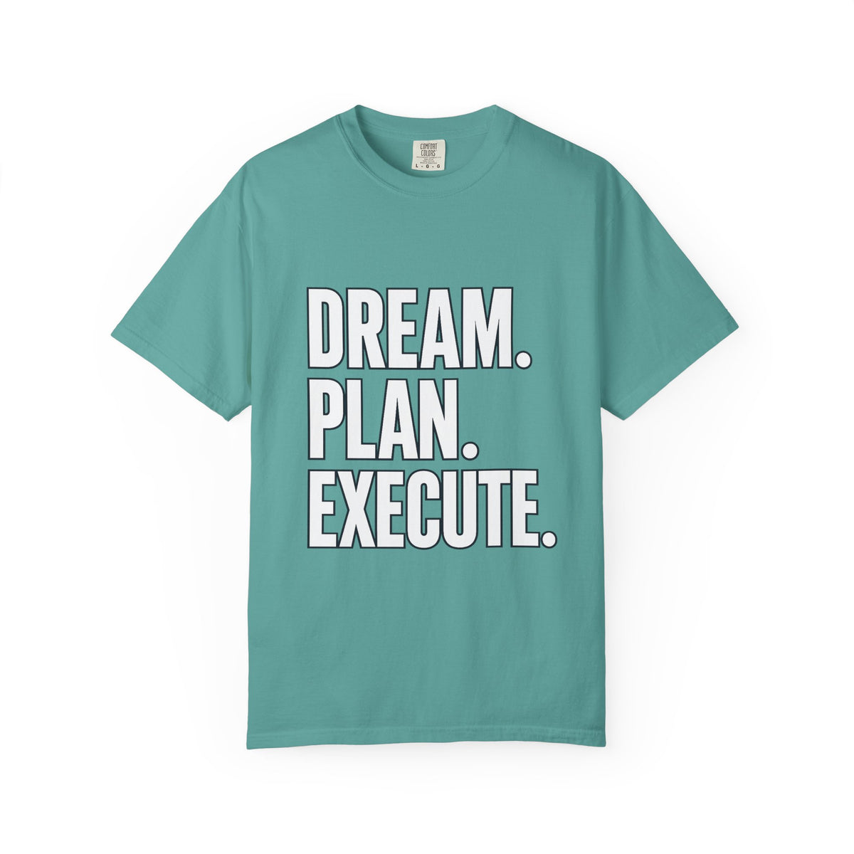 Dream. Plan. Execute. T-Shirt — Motivational Graphic Tee
