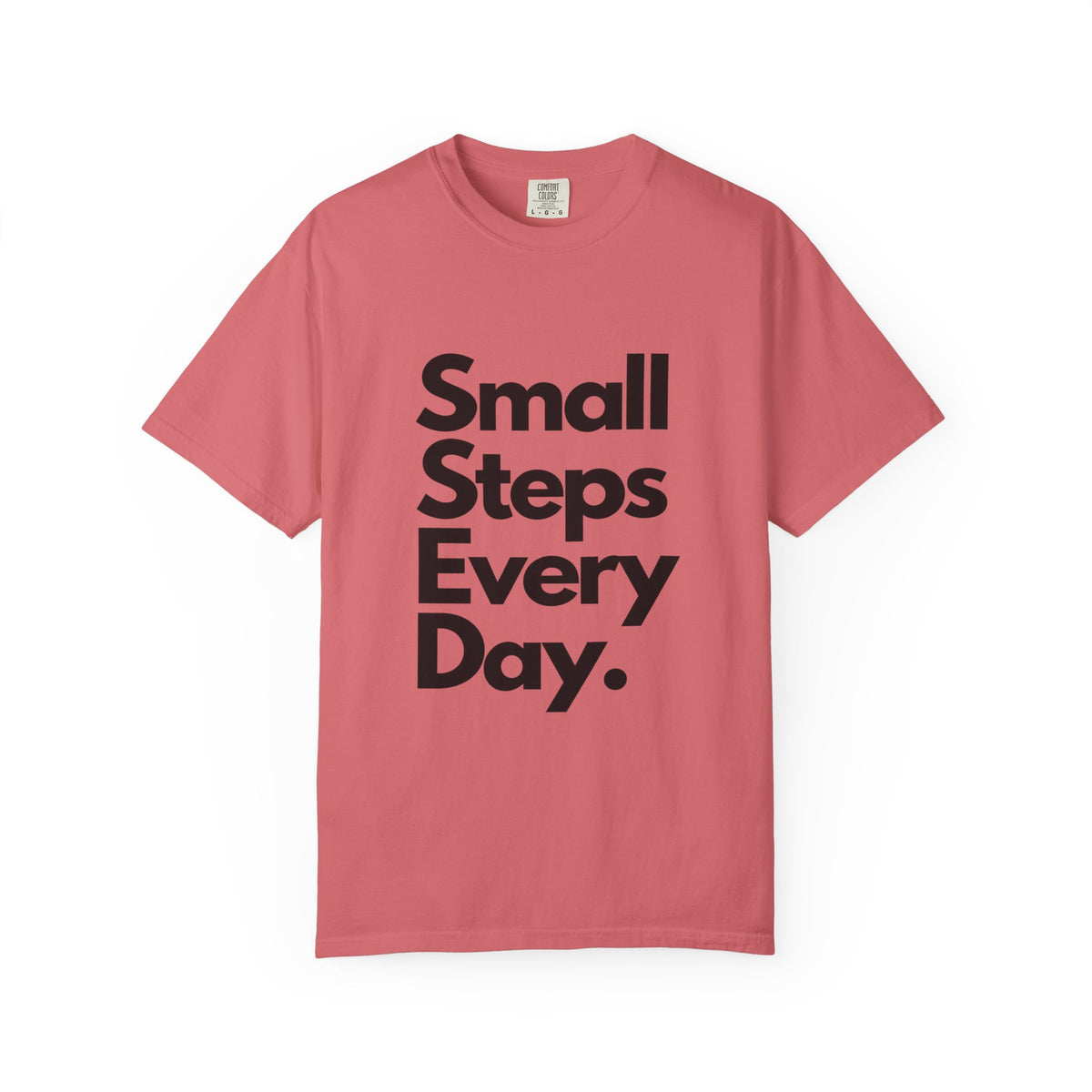 Motivational Tee — “Small Steps Every Day.” Inspirational Casual T-Shirt