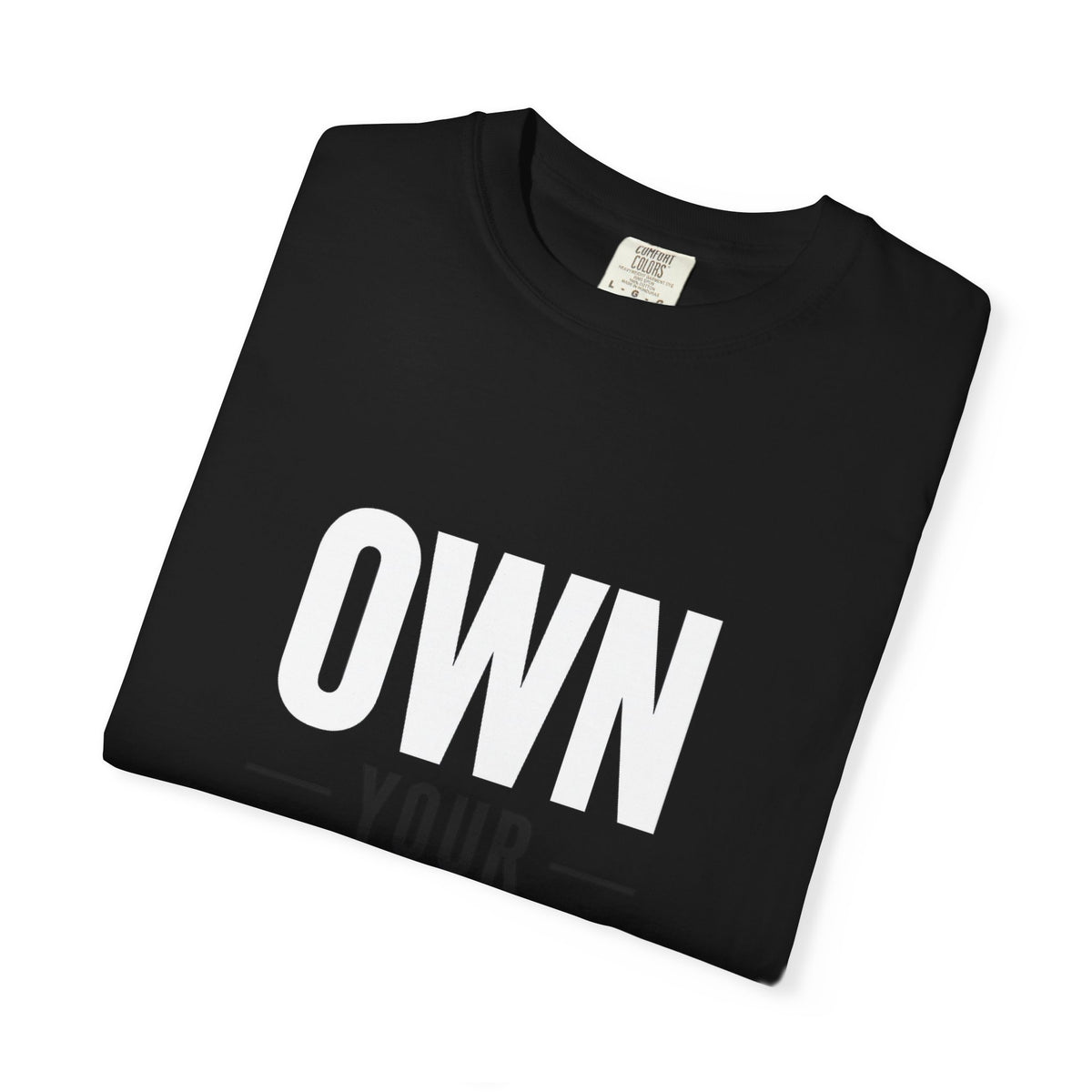 Own Your Time T-Shirt — Motivational Graphic Tee