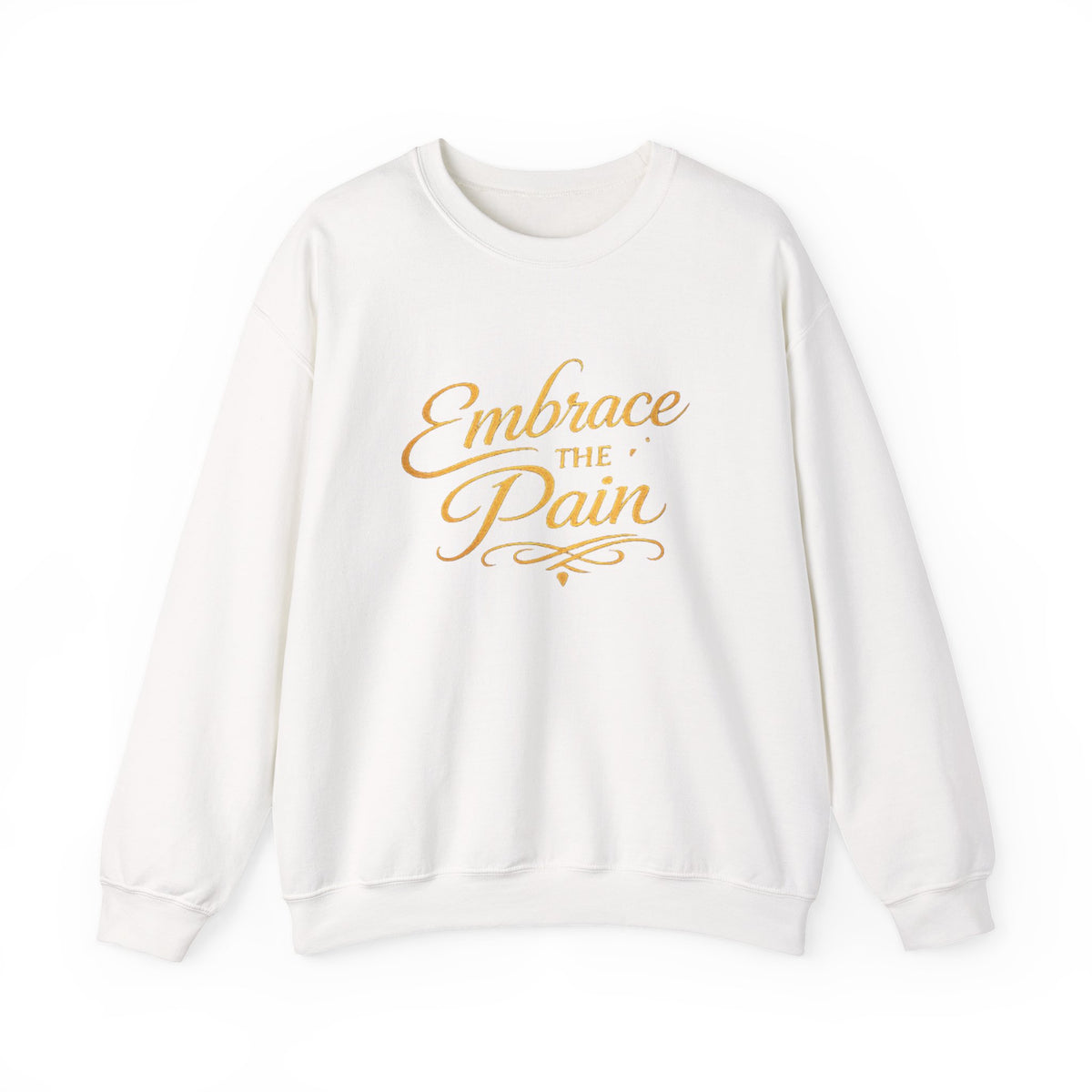 Embrace the Pain Crewneck Sweatshirt — Motivational Graphic Pullover