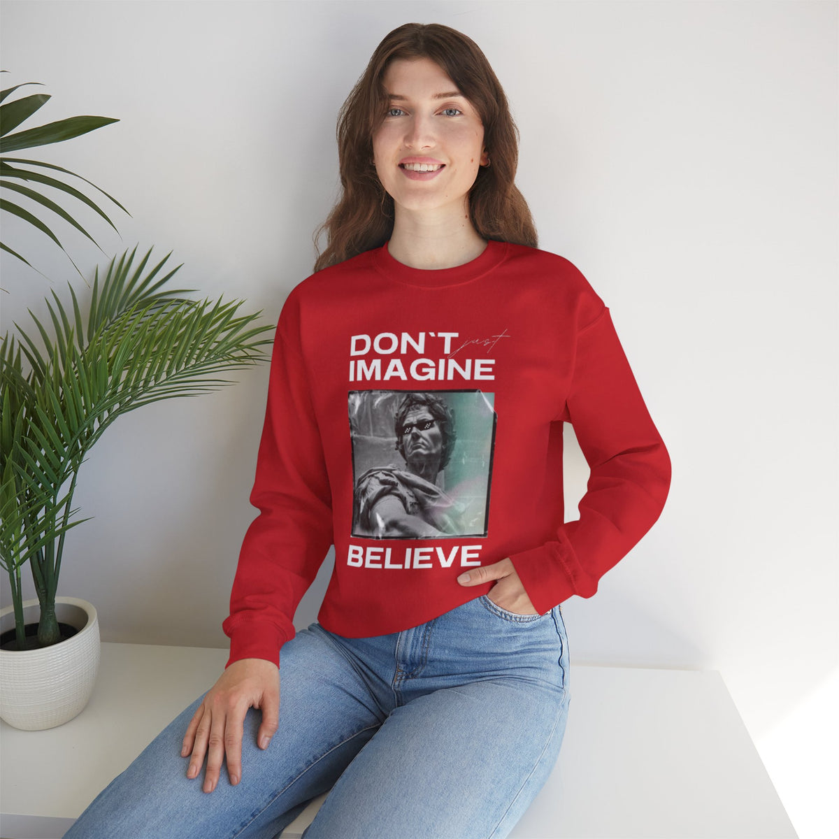 Crewneck Sweatshirt — "Don't Imagine, Believe" Inspirational Graphic