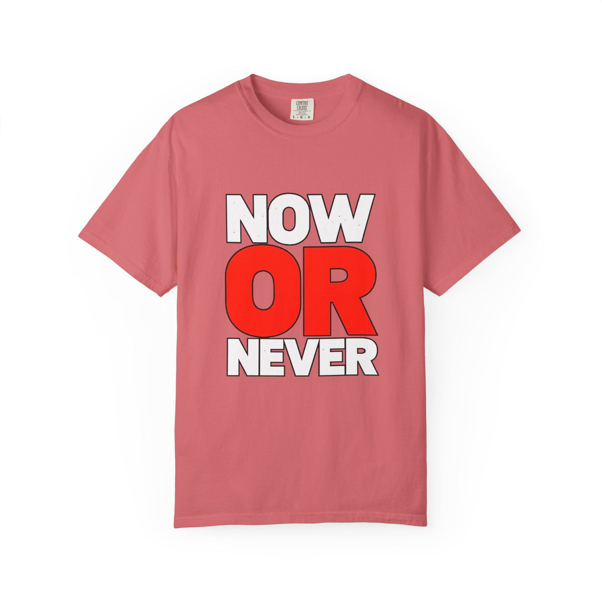 Now Or Never T-Shirt — Motivational Graphic Tee