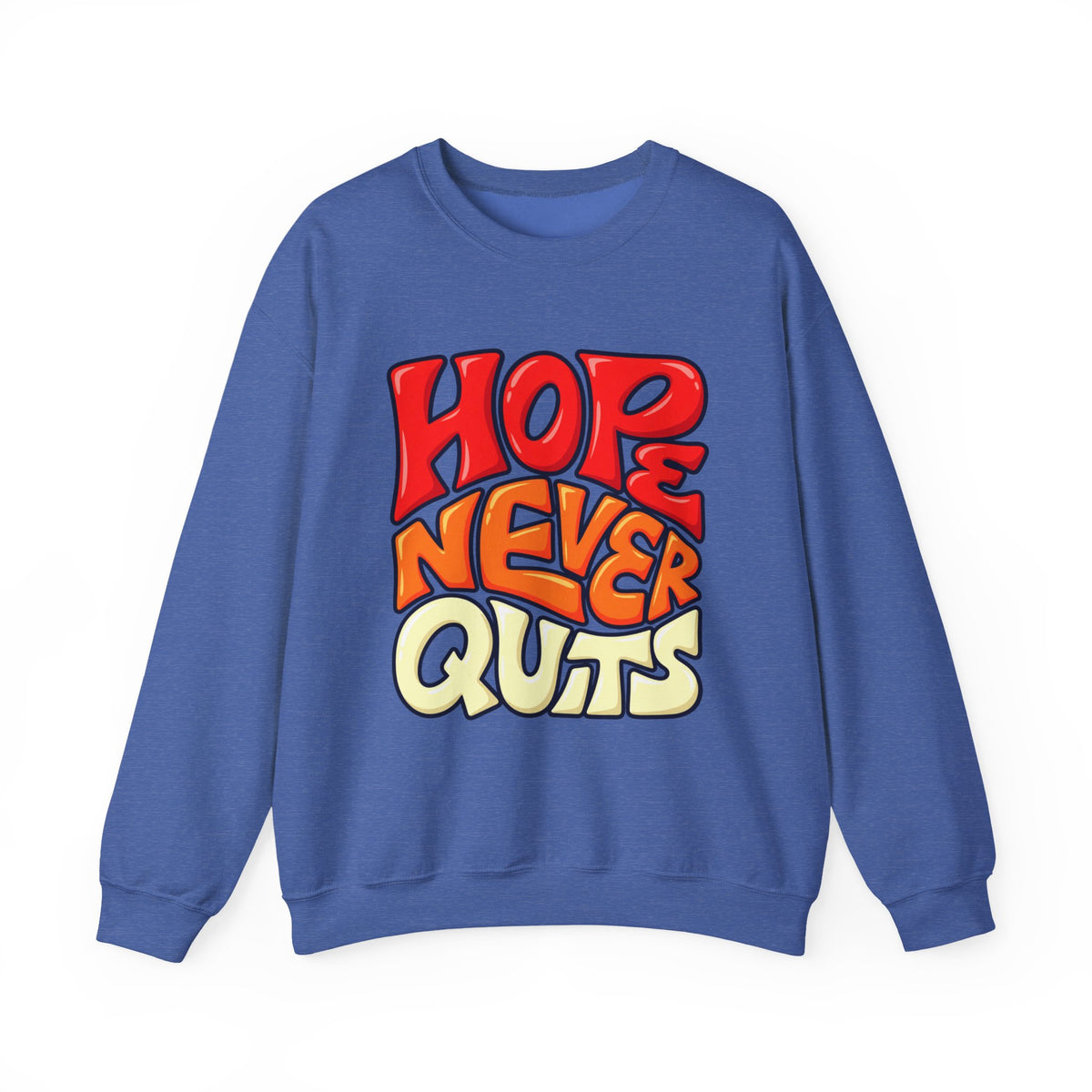 Hope Never Quits Crewneck Sweatshirt